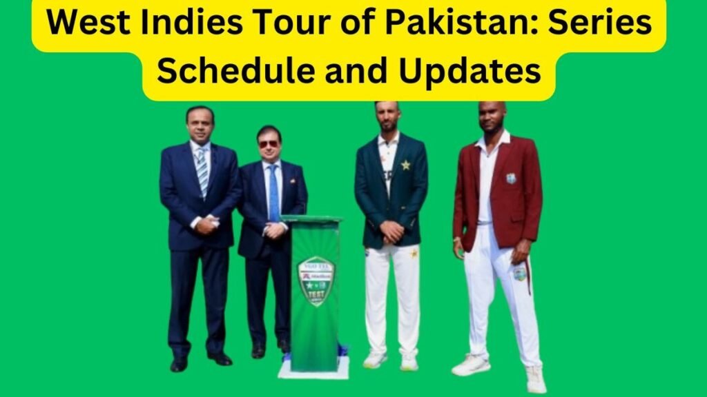 West Indies Tour of Pakistan: Series Schedule and Updates